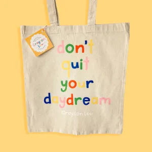 'don't quit your daydream' Cotton Tote Bag