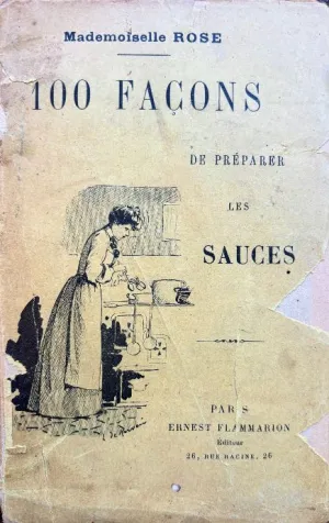 (*NEW ARRIVAL*) Mademoiselle Rose. 100 Façons de preparer les Sauces